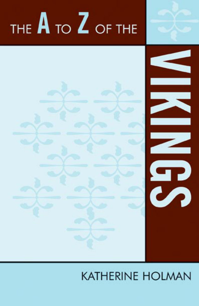 Katherine Holman - The A to Z of the Vikings (The A to Z Guide Series) cover