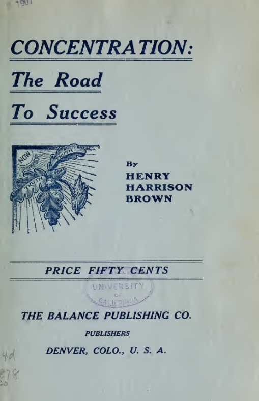 Concentration the Road to Success; a Lesson in Soul Culture - H Harrison Brown (1907) cover