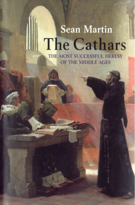 Sean Martin - The Cathars The Most Successful Heresy of the Middle Ages [1 ebook-PDF] cover