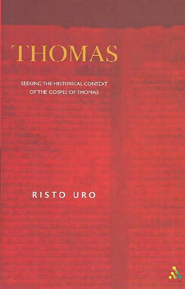 Risto Uro - Thomas.Seeking the Historical Context of the Gospel of Thomas cover