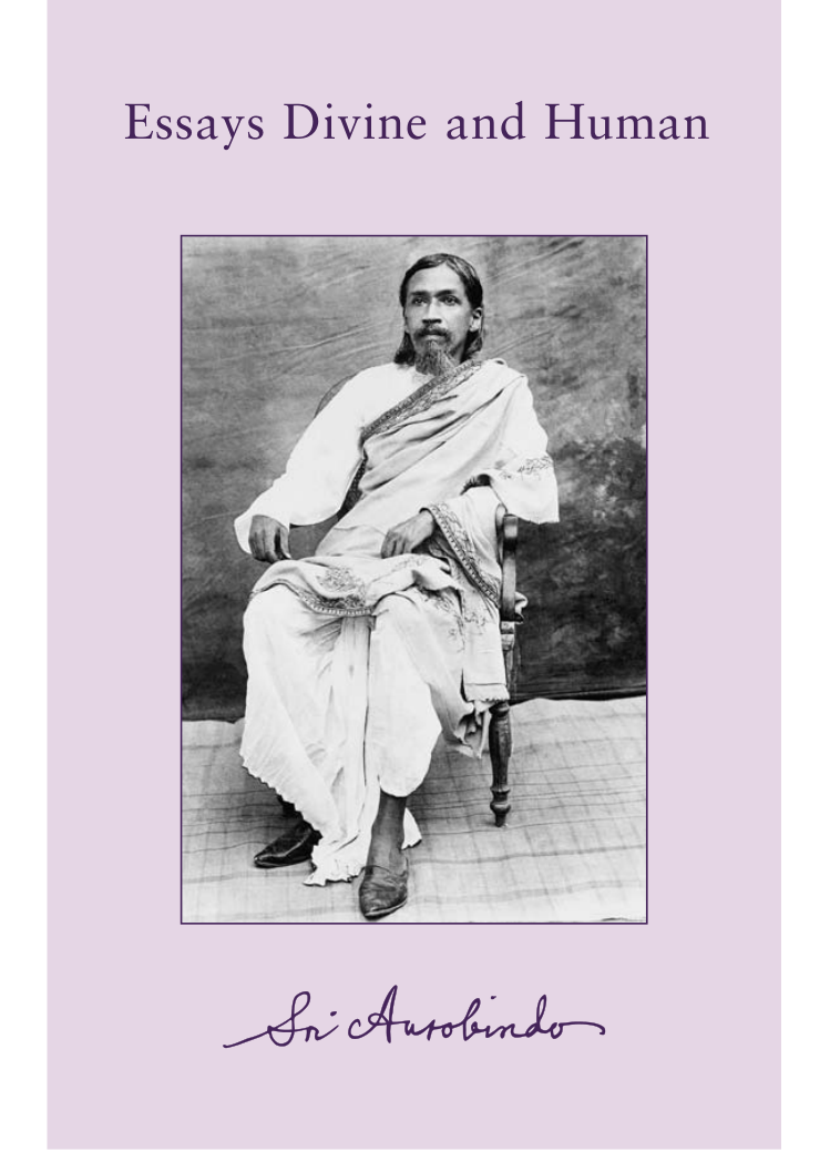 Sri Aurobindo - Essays Divine And Human cover