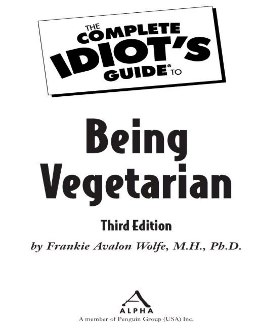 Complete Idiot's Guide to Being Vegetarian cover